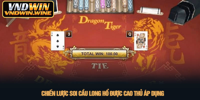Cách chơi Long hổ - Bí quyết chinh phục bàn cược tại VNDWIN 3 Chiến lược soi cầu Long Hổ được cao thủ áp dụng