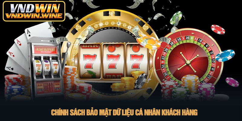 Chính sách bảo mật - An toàn dữ liệu tuyệt đối tại VNDWIN 1 Chính sách bảo mật dữ liệu cá nhân khách hàng