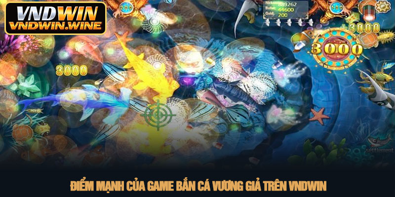 Bắn cá vương giả - Trải nghiệm săn cá nhận thưởng tại VNDWIN 2 Điểm mạnh của game Bắn cá vương giả trên VNDWIN