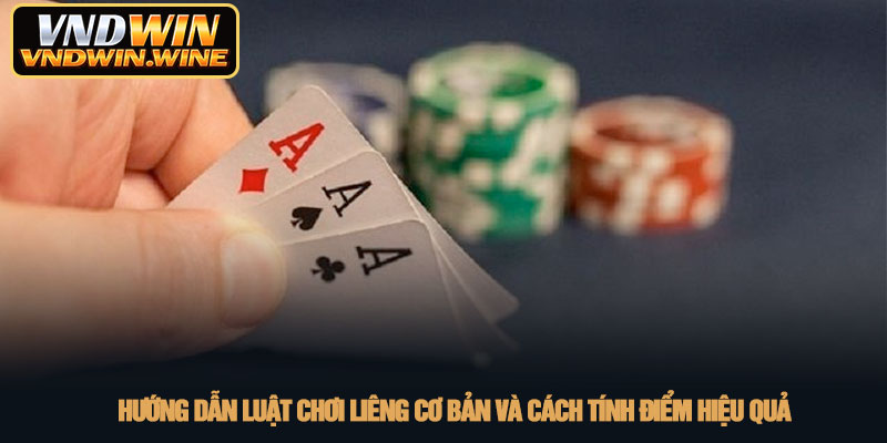 Cách đánh liêng cho người mới - Bí kíp hốt bạc tại VNDWIN 2 Hướng dẫn luật chơi Liêng cơ bản và cách tính điểm hiệu quả