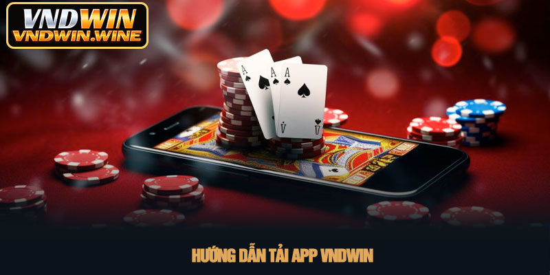 Tải app VNDWIN - Trải nghiệm cá cược đỉnh cao năm 2026 3 Hướng dẫn tải app VNDWIN