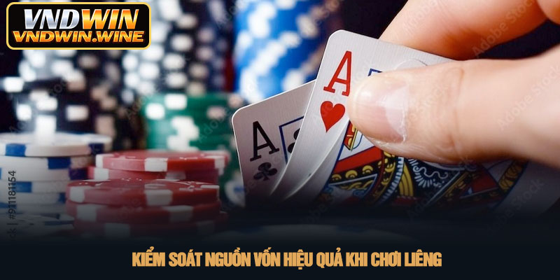 Cách đánh liêng cho người mới - Bí kíp hốt bạc tại VNDWIN 4 Kiểm soát nguồn vốn hiệu quả khi chơi Liêng