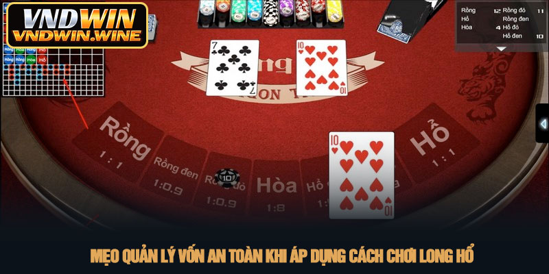 Cách chơi Long hổ - Bí quyết chinh phục bàn cược tại VNDWIN 4 Mẹo quản lý vốn an toàn khi áp dụng cách chơi Long Hổ