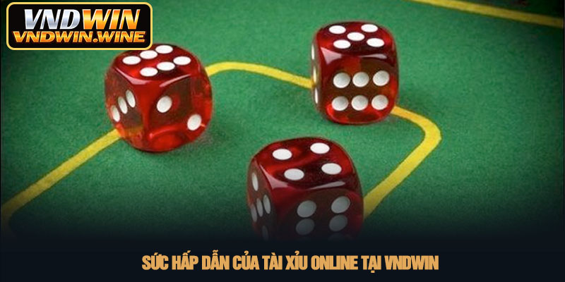 Tài xỉu online - Giải trí xanh chín cùng VNDWIN 2026 2 Sức hấp dẫn của tài xỉu online tại VNDWIN