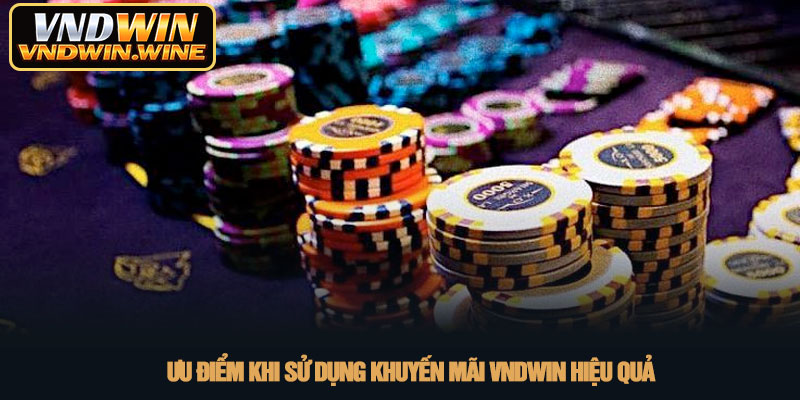 Khuyến mãi VNDWIN - Nhận quà tặng giá trị cực khủng 2026 3 Ưu điểm khi sử dụng khuyến mãi VNDWIN hiệu quả